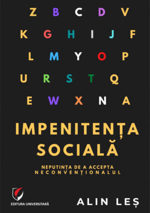 Impenitenta sociala. Neputinta de a accepta neconventionalul - Alin Les